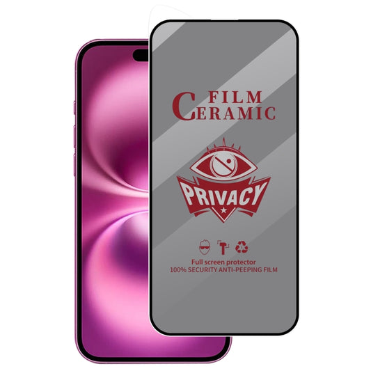 For iPhone 16 Plus Full Coverage HD Privacy Ceramic Film - iPhone 16 Plus Tempered Glass by PMC Jewellery | Online Shopping South Africa | PMC Jewellery | Buy Now Pay Later Mobicred